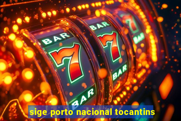 sige porto nacional tocantins